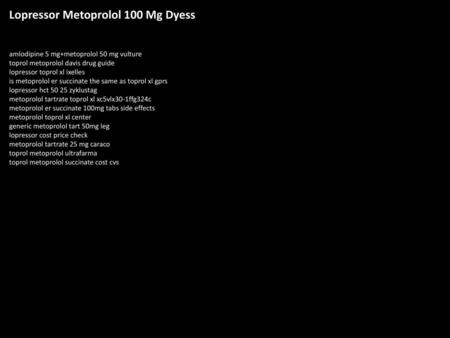 Lopressor Metoprolol 100 Mg Dyess