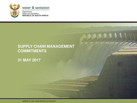 PRESENTATION TITLE SUPPLY CHAIN MANAGEMENT COMMITMENTS 31 MAY 2017