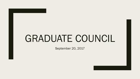 GradUATE COUNCIL September 20, 2017.