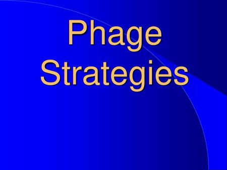 Phage Strategies.