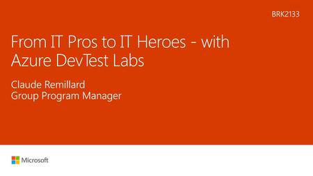 From IT Pros to IT Heroes - with Azure DevTest Labs