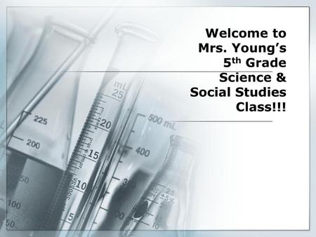 Welcome to Mrs. Young’s 5th Grade Science & Social Studies Class!!!