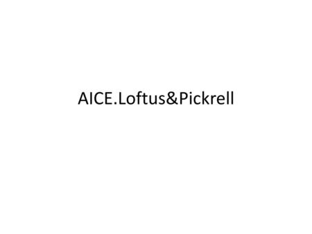 AICE.Loftus&Pickrell.