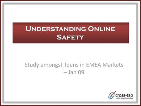 Study amongst Teens in EMEA Markets – Jan 09