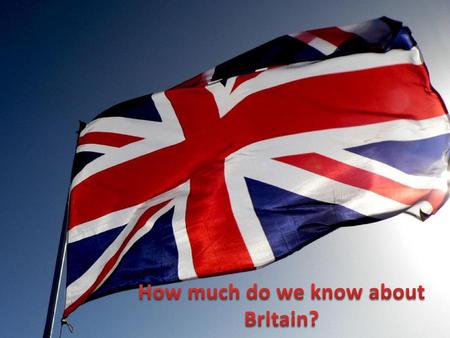 How much do we know about Britain?