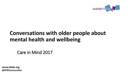 Conversations with older people about mental health and wellbeing