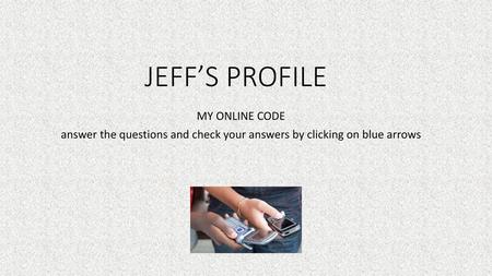 answer the questions and check your answers by clicking on blue arrows