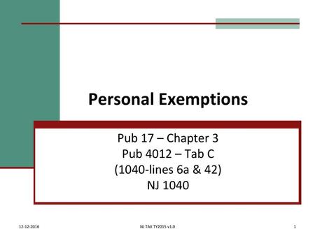 Pub 17 – Chapter 3 Pub 4012 – Tab C (1040-lines 6a & 42) NJ 1040