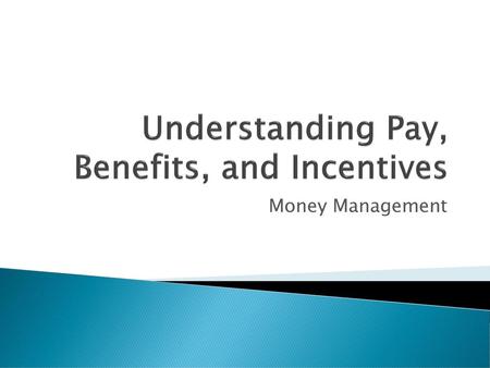 Understanding Pay, Benefits, and Incentives
