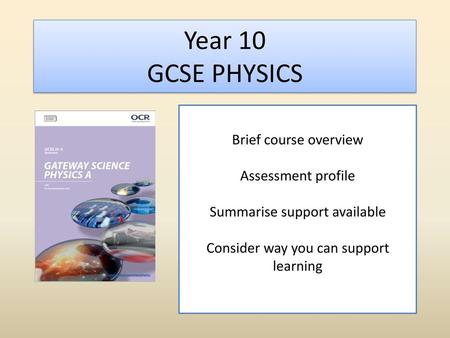 Year 10 GCSE PHYSICS Brief course overview Assessment profile