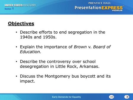 Objectives Describe efforts to end segregation in the 1940s and 1950s.