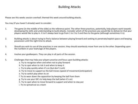 Building Attacks Please see this weeks session overleaf; themed this week around building attacks. You may (if you haven’t already) want to consider: The.