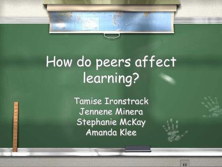 How do peers affect learning?