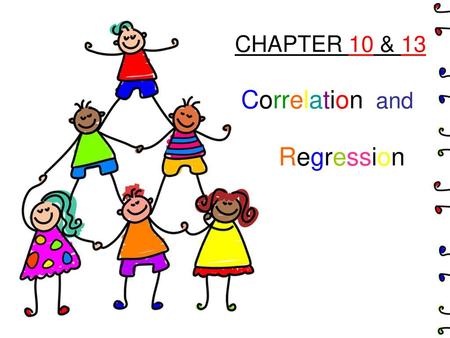 CHAPTER 10 & 13   Correlation  and Regression