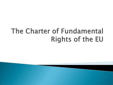 The Charter of Fundamental Rights of the EU