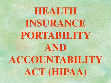 HEALTH INSURANCE PORTABILITY AND ACCOUNTABILITY ACT (HIPAA)