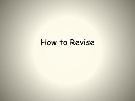 How to Revise.