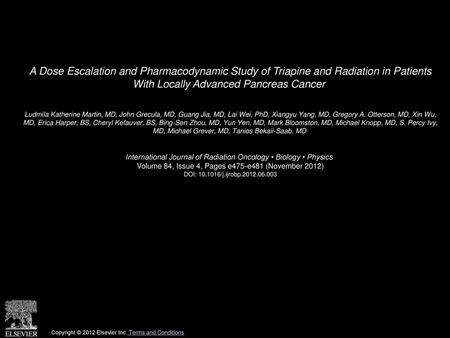 A Dose Escalation and Pharmacodynamic Study of Triapine and Radiation in Patients With Locally Advanced Pancreas Cancer  Ludmila Katherine Martin, MD,