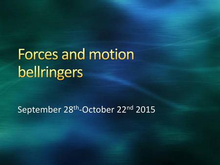 Forces and motion bellringers