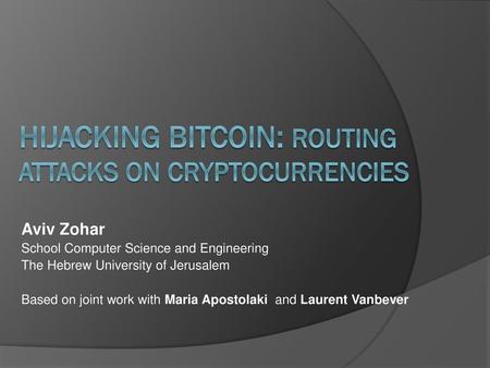 Hijacking Bitcoin: Routing attacks on cryptocurrencies