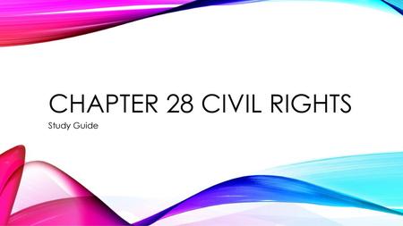 Chapter 28 civil rights Study Guide.