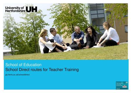 School of Education School Direct routes for Teacher Training