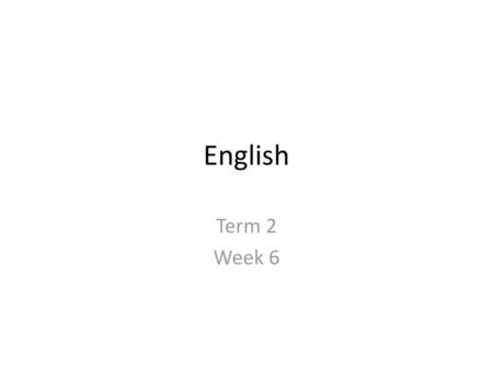 English Term 2 Week 6.