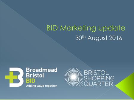 BID Marketing update 30th August 2016.