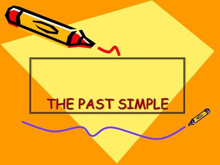 THE PAST SIMPLE.