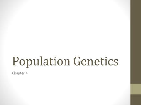 Population Genetics Chapter 4.