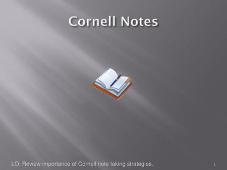 LO: Review importance of Cornell note taking strategies.