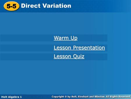 Direct Variation 5-5 Warm Up Lesson Presentation Lesson Quiz