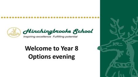 Welcome to Year 8 Options evening.