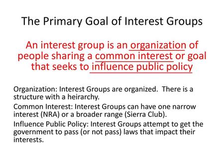 The Primary Goal of Interest Groups