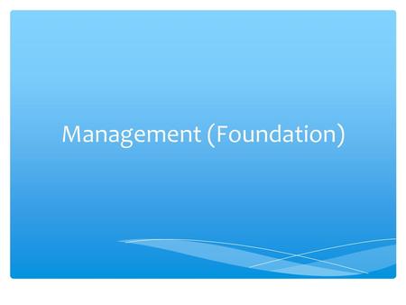 Management (Foundation)