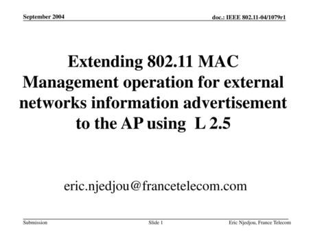 September 2004 Extending 802.11 MAC Management operation for external networks information advertisement to the AP using L 2.5 eric.njedjou@francetelecom.com.