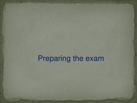 Preparing the exam.