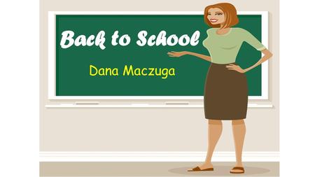 Back to School Dana Maczuga.