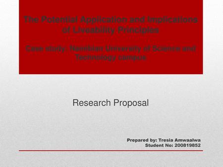 Research Proposal Prepared by: Tresia Amwaalwa Student No: