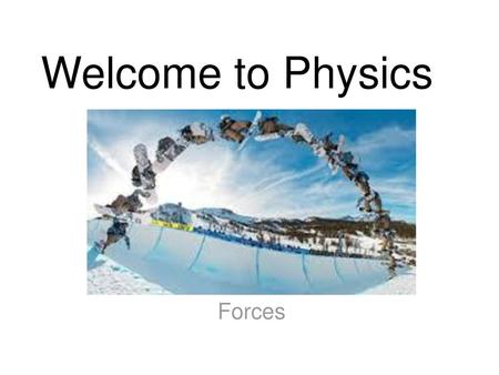 Welcome to Physics Forces.