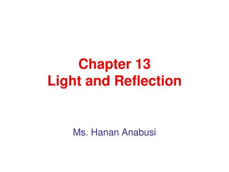 Chapter 13 Light and Reflection