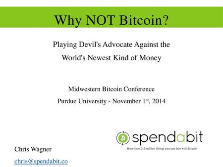 Why NOT Bitcoin? Playing Devil's Advocate Against the