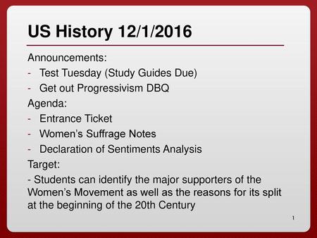 US History 12/1/2016 Announcements: Test Tuesday (Study Guides Due)