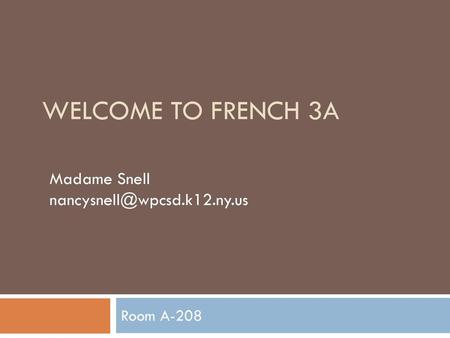 Welcome to french 3a Madame Snell
