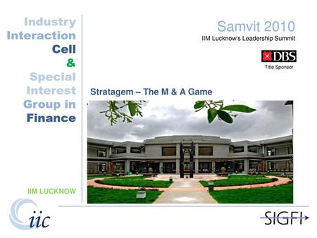 Samvit 2010 Stratagem – The M & A Game IIM Lucknow’s Leadership Summit