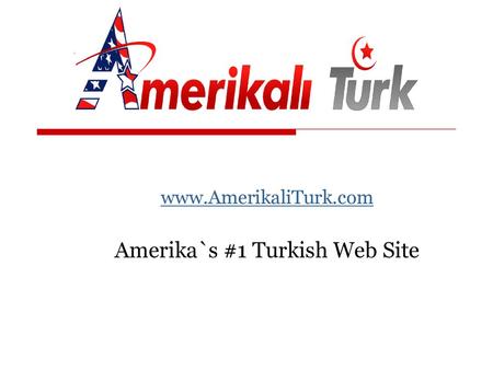 Amerika`s #1 Turkish Web Site