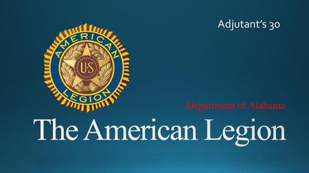 Adjutant’s 30 Department of Alabama The American Legion.