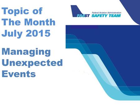 Topic of The Month July 2015 Managing Unexpected Events