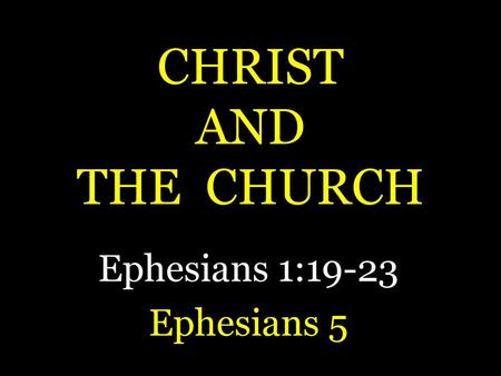 Ephesians 1:19-23 Ephesians 5