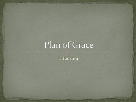 Plan of Grace Titus 1:1-4.